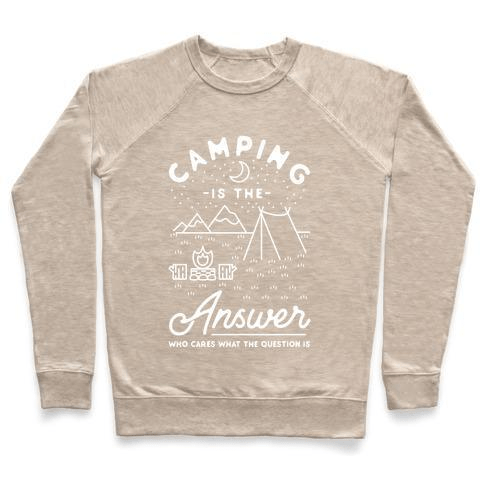 CAMPING IS THE ANSWER Crewneck Sweatshirt - MarineQuest Supply